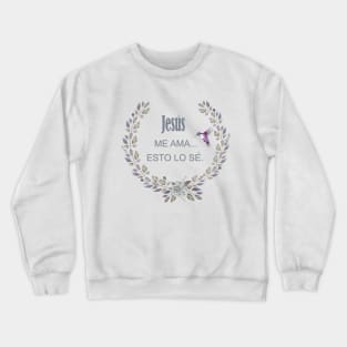 Jesus me ama esto lo se Crewneck Sweatshirt